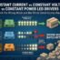 Constant Current vs Constant Voltage vs Constant Power LED Drivers